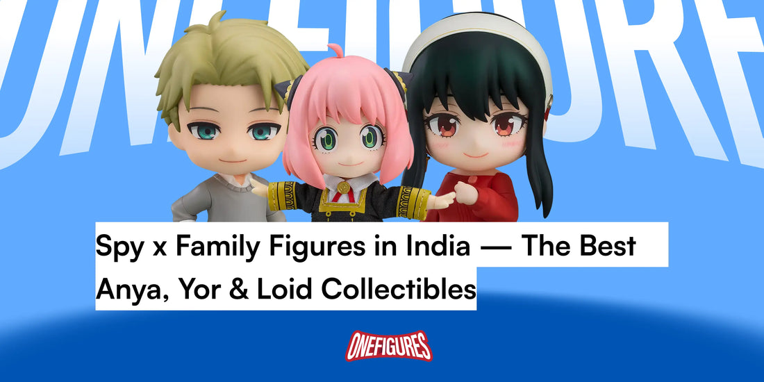 Spy x Family Figures in India - The Best Anya, Yor & Loid Collectibles
